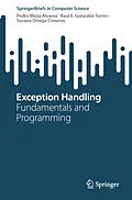 E-Book (pdf) Exception Handling von Pedro Mejia Alvarez, Raul E. Gonzalez Torres, Susana Ortega Cisneros