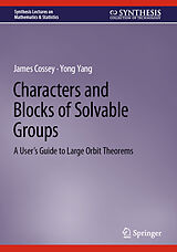 eBook (pdf) Characters and Blocks of Solvable Groups de James Cossey, Yong Yang