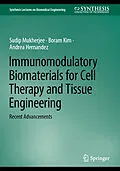 E-Book (pdf) Immunomodulatory Biomaterials for Cell Therapy and Tissue Engineering von Sudip Mukherjee, Boram Kim, Andrea Hernandez