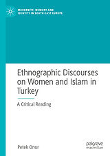 E-Book (pdf) Ethnographic Discourses on Women and Islam in Turkey von Petek Onur