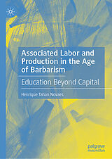 E-Book (pdf) Associated Labor and Production in the Age of Barbarism von Henrique Tahan Novaes