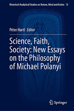 Livre Relié Science, Faith, Society: New Essays on the Philosophy of Michael Polanyi de 