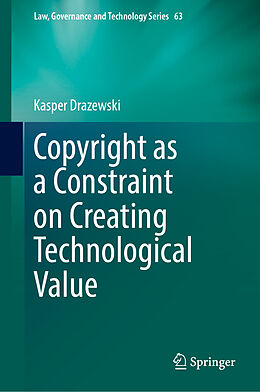 Livre Relié Copyright as a Constraint on Creating Technological Value de Kasper Drazewski