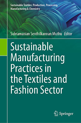 Livre Relié Sustainable Manufacturing Practices in the Textiles and Fashion Sector de 