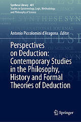 eBook (pdf) Perspectives on Deduction: Contemporary Studies in the Philosophy, History and Formal Theories of Deduction de 