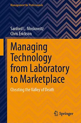 E-Book (pdf) Managing Technology from Laboratory to Marketplace von Sanford L. Moskowitz, Chris Erickson