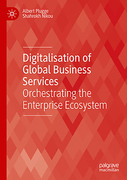 Livre Relié Digitalisation of Global Business Services de Shahrokh Nikou, Albert Plugge