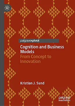 E-Book (pdf) Cognition and Business Models von Kristian J. Sund