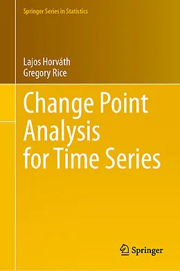 E-Book (pdf) Change Point Analysis for Time Series von Lajos Horváth, Gregory Rice