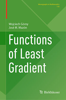 Livre Relié Functions of Least Gradient de José M. Mazón, Wojciech Górny