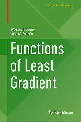 E-Book (pdf) Functions of Least Gradient von Wojciech Górny, José M. Mazón