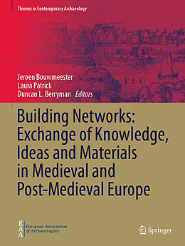 Livre Relié Building Networks: Exchange of Knowledge, Ideas and Materials in Medieval and Post-Medieval Europe de 