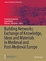 eBook (pdf) Building Networks: Exchange of Knowledge, Ideas and Materials in Medieval and Post-Medieval Europe de 