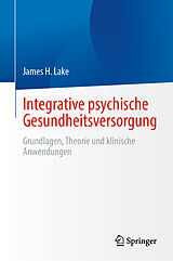 E-Book (pdf) Integrative psychische Gesundheitsversorgung von James H. Lake