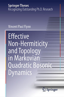 Fester Einband Effective Non-Hermiticity and Topology in Markovian Quadratic Bosonic Dynamics von Vincent Paul Flynn