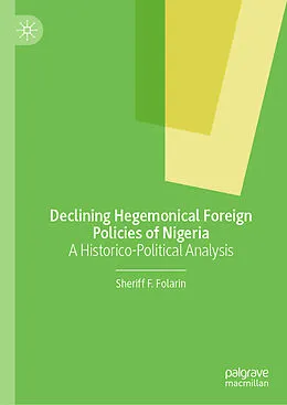 E-Book (pdf) Declining Hegemonical Foreign Policies of Nigeria von Sheriff F. Folarin