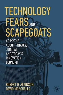 E-Book (pdf) Technology Fears and Scapegoats von Robert D. Atkinson, David Moschella
