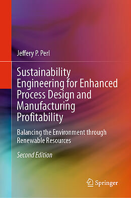 Livre Relié Sustainability Engineering for Enhanced Process Design and Manufacturing Profitability de Jeffery P. Perl