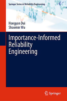 Livre Relié Importance-Informed Reliability Engineering de Shaomin Wu, Hongyan Dui