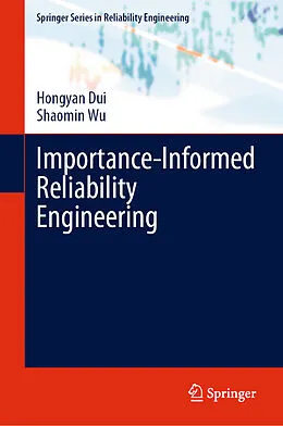 E-Book (pdf) Importance-Informed Reliability Engineering von Hongyan Dui, Shaomin Wu
