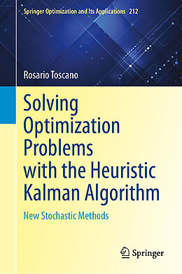 Livre Relié Solving Optimization Problems with the Heuristic Kalman Algorithm de Rosario Toscano