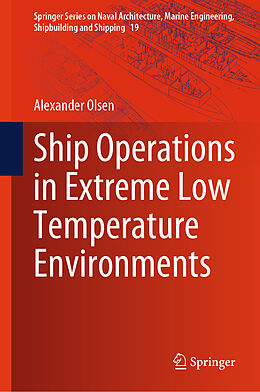 Fester Einband Ship Operations in Extreme Low Temperature Environments von Alexander Olsen
