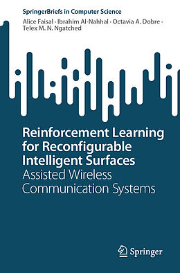 Couverture cartonnée Reinforcement Learning for Reconfigurable Intelligent Surfaces de Alice Faisal, Telex M. N. Ngatched, Octavia A. Dobre