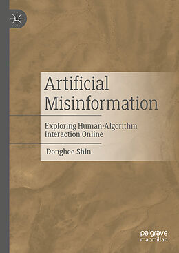 Livre Relié Artificial Misinformation de Donghee Shin