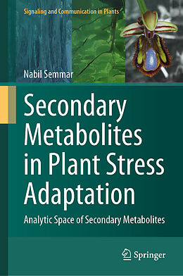 Livre Relié Secondary Metabolites in Plant Stress Adaptation de Nabil Semmar