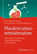 E-Book (pdf) Pflanzliche Lebensmittelalternativen von David Julian McClements, Lutz Grossmann, Anja Maria Wagemans