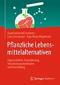 E-Book (pdf) Pflanzliche Lebensmittelalternativen von David Julian McClements, Lutz Grossmann, Anja Maria Wagemans