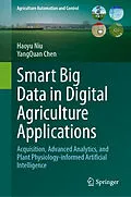 E-Book (pdf) Smart Big Data in Digital Agriculture Applications von Haoyu Niu, Yangquan Chen