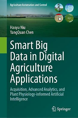 E-Book (pdf) Smart Big Data in Digital Agriculture Applications von Haoyu Niu, Yangquan Chen
