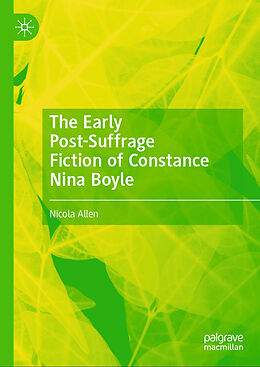 Livre Relié The Early Post-Suffrage Fiction of Constance Nina Boyle de Nicola Allen