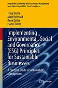 E-Book (pdf) Implementing Environmental, Social and Governance (ESG) Principles for Sustainable Businesses von Tracy Dathe, Marc Helmold, René Dathe