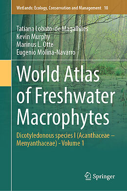 Livre Relié World Atlas of Freshwater Macrophytes de Tatiana Lobato-de Magalhães, Eugenio Molina-Navarro, Marinus L. Otte