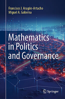 E-Book (pdf) Mathematics in Politics and Governance von Francisco J. Aragón-Artacho, Miguel A. Goberna