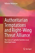 E-Book (pdf) Authoritarian Temptations and Right-Wing Threat Alliance von Wilhelm Heitmeyer