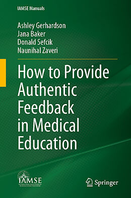 eBook (pdf) How to Provide Authentic Feedback in Medical Education de Ashley Gerhardson, Jana Baker, Donald Sefcik