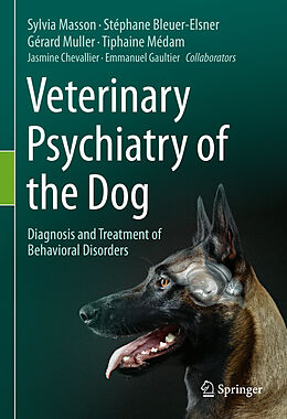 Livre Relié Veterinary Psychiatry of the Dog de Sylvia Masson, Stéphane Bleuer-Elsner, Emmanuel Gaultier