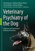E-Book (pdf) Veterinary Psychiatry of the Dog von Sylvia Masson, Stéphane Bleuer-Elsner, Gérard Muller