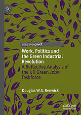 eBook (pdf) Work, Politics and the Green Industrial Revolution de Douglas W. S. Renwick