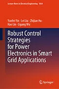 E-Book (pdf) Robust Control Strategies for Power Electronics in Smart Grid Applications von Yunfei Yin, Lei Liu, Zhijian Hu