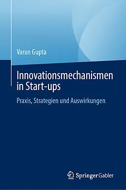 E-Book (pdf) Innovationsmechanismen in Start-ups von Varun Gupta