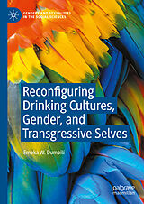 eBook (pdf) Reconfiguring Drinking Cultures, Gender, and Transgressive Selves de Emeka W. Dumbili