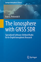Fester Einband The Ionosphere with GNSS SDR von Ivan G. Petrovski II