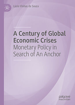 Livre Relié A Century of Global Economic Crises de Lúcio Vinhas de Souza