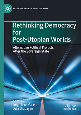 Livre Relié Rethinking Democracy for Post-Utopian Worlds de 