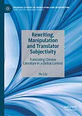 E-Book (pdf) Rewriting, Manipulation and Translator Subjectivity von Hu Liu