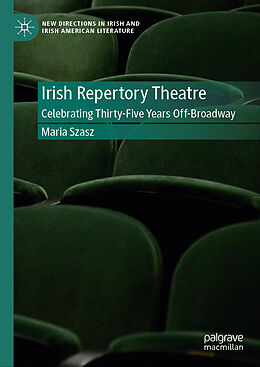 Livre Relié Irish Repertory Theatre: Celebrating Thirty-Five Years Off-Broadway de Maria Szasz